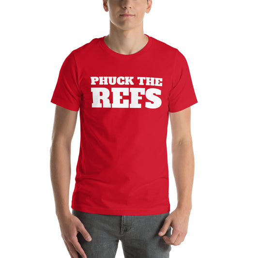 Phuck The Refs Unisex t-shirt